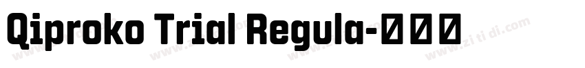 Qiproko Trial Regula字体转换